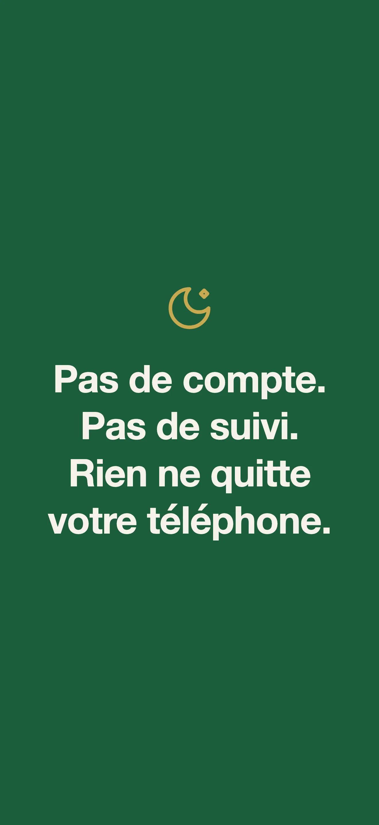 L'écran de confidentialité : pas de compte, pas de suivi, rien ne quitte ton téléphone